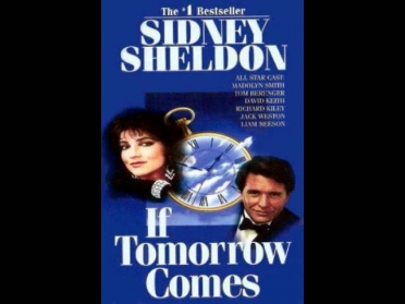 Tomorrow come late. If tomorrow comes Sidney Sheldon. Come tomorrow. Nick Bicat if tomorrow comes OST.